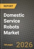 Domestic Service Robots Market Outlook 2026-2034: Market Share, and Growth Analysis by Robot Type, Application, Connectivity and Intelligence Level, Distribution Channel- Product Image