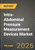 Intra-Abdominal Pressure Measurement Devices Market Outlook 2026-2034: Market Share, and Growth Analysis by Product, Measurement Mode, Measurement Technique, Application- Product Image