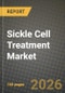 Sickle Cell Treatment Market Outlook 2026-2034: Market Share, and Growth Analysis by Treatment Modality, Patient Age Group, Disease Severity / Clinical Objective, End-User - Product Thumbnail Image