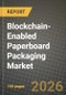 Blockchain-Enabled Paperboard Packaging Market Outlook 2026-2034: Market Share, and Growth Analysis by Blockchain Functionality, Paperboard Grade, Technology, End-use Industry - Product Image