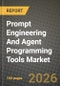 Prompt Engineering And Agent Programming Tools Market Outlook 2026-2034: Market Share, and Growth Analysis by Functionality Type, Deployment Model, End-User, Industry Vertical - Product Thumbnail Image
