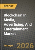 Blockchain In Media, Advertising, And Entertainment Market Outlook 2026-2034: Market Share, and Growth Analysis by Type of Blockchain, Enterprise Size, Appliaction, Media Segment- Product Image