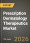 Prescription Dermatology Therapeutics Market Outlook 2026-2034: Market Share, and Growth Analysis by Drug Class, Disease Indication, Route of Administration, Distribution Channel - Product Thumbnail Image