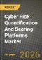 Cyber Risk Quantification And Scoring Platforms Market Outlook 2026-2034: Market Share, and Growth Analysis by Deployment Model, Application, Organisation Size, Industry Vertical - Product Image