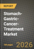 Stomach-Gastric- Cancer- Treatment Market Outlook 2026-2034: Market Share, and Growth Analysis by Disease Indication, Route of Administration, Distribution Channel- Product Image