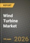 Wind Turbine Market Outlook 2026-2034: Market Share, and Growth Analysis by Location of Deployment, Capacity Rating, Axis Type, Component - Product Thumbnail Image
