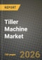 Tiller Machine Market Outlook 2026-2034: Market Share, and Growth Analysis by Product Type, Mechanism Type, Tilling Width, Power Capacity - Product Thumbnail Image