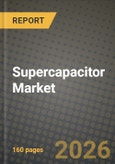 Supercapacitor Market Outlook 2026-2034: Market Share, and Growth Analysis by Configuration, Form Factor, Mounting Type, End-User Industry- Product Image