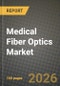 Medical Fiber Optics Market Outlook 2026-2034: Market Share, and Growth Analysis by Fiber Type, Product Type, Application, End User - Product Thumbnail Image