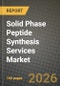 Solid Phase Peptide Synthesis Services Market Outlook 2026-2034: Market Share, and Growth Analysis by Technology, End User, Application - Product Thumbnail Image