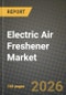 Electric Air Freshener Market Outlook 2026-2034: Market Share, and Growth Analysis by Operation Mode, End-User, Distribution Channel - Product Thumbnail Image