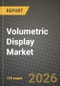 Volumetric Display Market Outlook 2026-2034: Market Share, and Growth Analysis by Display Type, Component, Display Size, Application - Product Image