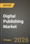 Digital Publishing Market Outlook 2026-2034: Market Share, and Growth Analysis by Solution, Content Type, Revenue Model, Enterprise Size - Product Image