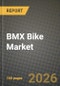 BMX Bike Market Outlook 2026-2034: Market Share, and Growth Analysis by Application, Distribution Channel, Top Tube Length, Category - Product Thumbnail Image