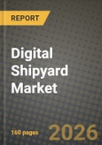 Digital Shipyard Market Outlook 2026-2034: Market Share, and Growth Analysis by Shipyard Type, Technology, Lifecycle Stage, End-User- Product Image
