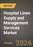 Hospital Linen Supply and Management Services Market Outlook 2026-2034: Market Share, and Growth Analysis by Product, Material, End User- Product Image