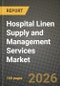 Hospital Linen Supply and Management Services Market Outlook 2026-2034: Market Share, and Growth Analysis by Product, Material, End User - Product Thumbnail Image