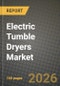 Electric Tumble Dryers Market Outlook 2026-2034: Market Share, and Growth Analysis by Type of Vent, Application, Distribution Channel - Product Image