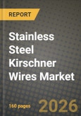 Stainless Steel Kirschner Wires Market Outlook 2026-2034: Market Share, and Growth Analysis by Diameter, Tip Type, Application, End User- Product Image