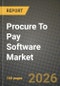 Procure To Pay Software Market Outlook 2026-2034: Market Share, and Growth Analysis by Component, Deployment, End-User, End-User Industry - Product Thumbnail Image
