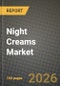 Night Creams Market Outlook 2026-2034: Market Share, and Growth Analysis by Function, Skin Concern, Price Range, Distribution Channel - Product Thumbnail Image