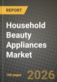 Household Beauty Appliances Market Outlook 2026-2034: Market Share, and Growth Analysis by Product Type, Distribution Channel, Price Tier- Product Image
