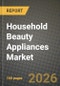 Household Beauty Appliances Market Outlook 2026-2034: Market Share, and Growth Analysis by Product Type, Distribution Channel, Price Tier - Product Thumbnail Image