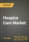 Hospice Care Market Outlook 2026-2034: Market Share, and Growth Analysis by Level of Care, Service Provider, Patient Diagnosis, Payer - Product Thumbnail Image