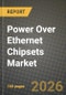Power Over Ethernet Chipsets Market Outlook 2026-2034: Market Share, and Growth Analysis by Product Type, Standard, Device Type, End-User - Product Thumbnail Image