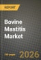 Bovine Mastitis Market Outlook 2026-2034: Market Share, and Growth Analysis by Disease Type, Product, Route of Administration, Therapy - Product Thumbnail Image