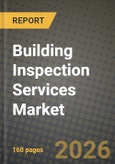 Building Inspection Services Market Outlook 2026-2034: Market Share, and Growth Analysis by Service, Sourcing Type, Application, End User- Product Image