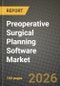 Preoperative Surgical Planning Software Market Outlook 2026-2034: Market Share, and Growth Analysis by Delivery, Application, End User - Product Thumbnail Image