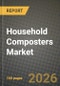 Household Composters Market Outlook 2026-2034: Market Share, and Growth Analysis by Product Type, Capacity, Sales Channel - Product Thumbnail Image