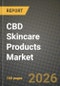 CBD Skincare Products Market Outlook 2026-2034: Market Share, and Growth Analysis by Type, End-user, Distribution Channel - Product Image