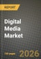 Digital Media Market Outlook 2026-2034: Market Share, and Growth Analysis by Content Type, Platform, Business Model, Industry Vertical - Product Thumbnail Image
