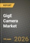 GigE Camera Market Outlook 2026-2034: Market Share, and Growth Analysis by Technology, Type, Colour Sensor Type, End-User - Product Image