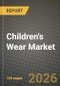 Children's Wear Market Outlook 2026-2034: Market Share, and Growth Analysis by Product Type, Age Group, Category, Distribution Channel - Product Thumbnail Image
