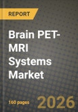 Brain PET-MRI Systems Market Outlook 2026-2034: Market Share, and Growth Analysis by Product, Phase, End User, Application- Product Image