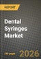 Dental Syringes Market Outlook 2026-2034: Market Share, and Growth Analysis by Usability, Product Type, Material, End-User - Product Thumbnail Image