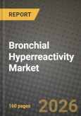 Bronchial Hyperreactivity Market Outlook 2026-2034: Market Share, and Growth Analysis by Drug Class, Route of Administration, End User- Product Image