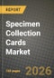 Specimen Collection Cards Market Outlook 2026-2034: Market Share, and Growth Analysis by Card Type, Sample Type, Application, End User - Product Thumbnail Image