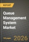 Queue Management System Market Outlook 2026-2034: Market Share, and Growth Analysis by Component, Deployment, Enterprise Size, End-User - Product Thumbnail Image