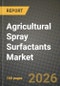 Agricultural Spray Surfactants Market Outlook 2026-2034: Market Share, and Growth Analysis by Type, Application, Crop Type - Product Thumbnail Image