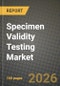 Specimen Validity Testing Market Outlook 2026-2034: Market Share, and Growth Analysis by Product & Service, Type, End-User - Product Thumbnail Image