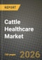 Cattle Healthcare Market Outlook 2026-2034: Market Share, and Growth Analysis by Therapeutics, Diagnostics, Disease, End User - Product Thumbnail Image