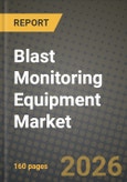 Blast Monitoring Equipment Market Outlook 2026-2034: Market Share, and Growth Analysis by Product Type, End User, Application- Product Image