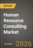 Human Resource Consulting Market Outlook 2026-2034: Market Share, and Growth Analysis by Service, End-User, Organization Size- Product Image