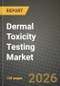 Dermal Toxicity Testing Market Outlook 2026-2034: Market Share, and Growth Analysis by Test Type, Toxicity Endpoint, End User - Product Thumbnail Image