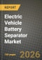 Electric Vehicle Battery Separator Market Outlook 2026-2034: Market Share, and Growth Analysis by battery type, material type - Product Thumbnail Image