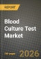 Blood Culture Test Market Outlook 2026-2034: Market Share, and Growth Analysis by Product Type, Method, Application, End User - Product Thumbnail Image